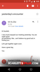 email stating - I very much enjoyed our meeting yesterday. You are super good at everything I like...can't believe my good luck in finding you. Let's get together soon.